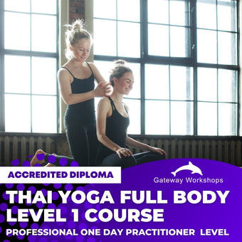 Thai (Yoga) Massage Level 1 Full Body - Practitioner Accredited Diploma Course